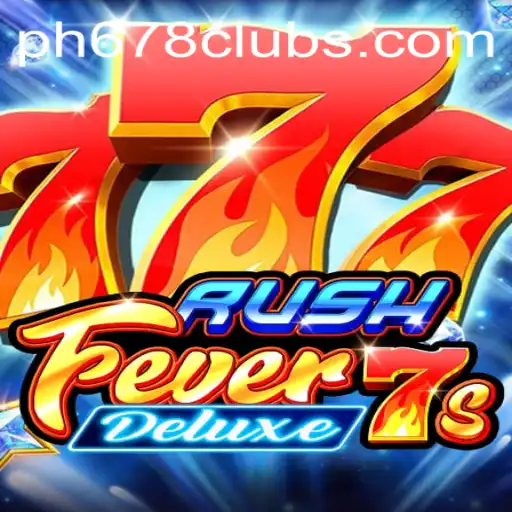 Unveiling RushFever7sDeluxe: A Thrilling Gaming Experience with PH678