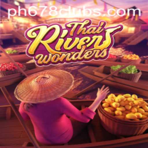 Discover the Thrills of ThaiRiverWonders: A New Gaming Experience with PH678
